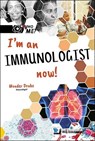 I'm an Immunologist Now! - Wonder Drake - 9789811282447