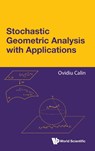 STOCHASTIC GEOMETRIC ANALYSIS WITH APPLICATIONS - Calin Ovidiu - 9789811283277