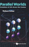 Parallel Worlds: Evolution Of Life Across The Cosmos - Wallace (Univ Of Galway Arthur - 9789811298820