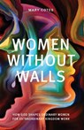 Women Without Walls - Mary Cotes - 9789811471568