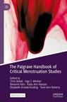 The Palgrave Handbook of Critical Menstruation Studies - Chris Bobel ; Inga T. Winkler ; Breanne Fahs - 9789811506161