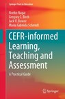 CEFR-informed Learning, Teaching and Assessment - Noriko Nagai ; Gregory C. Birch ; Jack V. Bower ; Maria Gabriela Schmidt - 9789811558931