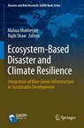 Ecosystem-Based Disaster and Climate Resilience - Mahua Mukherjee ; Rajib Shaw - 9789811648175