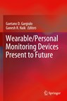 Wearable/Personal Monitoring Devices Present to Future - Gaetano D. Gargiulo ; Ganesh R. Naik - 9789811653261