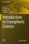 Introduction to Cryospheric Science - Dahe Qin ; Tandong Yao ; Yongjian Ding - 9789811664274