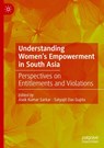 Understanding Women's Empowerment in South Asia - Asok Kumar Sarkar ; Satyajit Das Gupta - 9789811675379