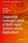 Cooperative Coverage Control of Multi-Agent Systems and its Applications - Chao Zhai ; Hai-Tao Zhang ; Gaoxi Xiao - 9789811676277