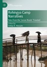 Rohingya Camp Narratives - Imtiaz A. Hussain - 9789811911996