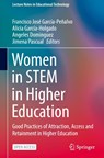 Women in STEM in Higher Education - Francisco Jose Garcia-Penalvo ; Alicia Garcia-Holgado ; Angeles Dominguez - 9789811915512