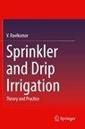 Sprinkler and Drip Irrigation - V. Ravikumar - 9789811927775