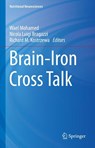 Brain-Iron Cross Talk - Wael Mohamed ; Nicola Luigi Brogazzi ; Richard M. Kostrzewa - 9789811973260