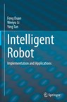 Intelligent Robot - Feng Duan ; Wenyu Li ; Ying Tan - 9789811982521