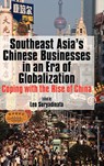 Southeast Asia's Chinese Businesses in an Era of Globalization - Leo Suryadinata - 9789812304018