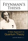Feynman's Thesis - A New Approach To Quantum Theory - Laurie M (Northwestern Univ Brown - 9789812563804
