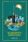 The Challenges Of Governance In A Complex World - Peter (-) Ho - 9789813233744