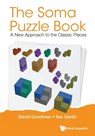 Soma Puzzle Book, The: A New Approach To The Classic Pieces - David Hillel (-) Goodman ; Ilan (Holon Inst Of Technology Garibi - 9789813275942