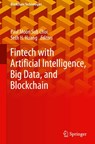Fintech with Artificial Intelligence, Big Data, and Blockchain - Paul Moon Sub Choi ; Seth H. Huang - 9789813361362