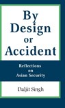 By Design or Accident - Daljit Singh - 9789814279710