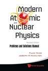 Modern Atomic And Nuclear Physics (Revised Edition): Problems And Solutions Manual - Fujia (Fudan Univ Yang ; Joseph H (Vanderbilt Univ Hamilton - 9789814307680