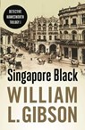 Singapore Black - William L. Gibson - 9789814423403