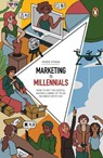 Marketing to Millennials: How to Get the Digital Natives Lining Up to Do Business with You - Vivek Iyyani - 9789814914147