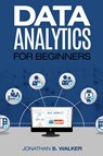 Data Analytics For Beginners - Jonathan S Walker - 9789814950602