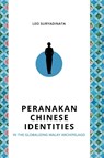 Peranakan Chinese Identities in the Globalizing Malay Archipelago - Leo Suryadinata - 9789814951678