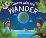Where Will You Wander? - Fiona Ocean Simmance ; Alison Sky Simmance - 9789815009361