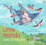Little Matilda Goes to Hospital - Caz Goodwin - 9789815009798