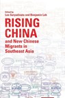 Rising China and New Chinese Migrants in Southeast Asia - Leo Suryadinata ; Benjamin Loh - 9789815011586