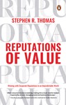 Reputations of Value: Winning with Corporate Reputations in an Unpredictable World - Stephen R. Thomas - 9789815127805