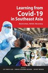 Learning from Covid-19 in Southeast Asia: Restriction, Relief, Recovery - Lee Hwok Aun ; Siwage Dharma Negara ; Jayant Menon - 9789815203806