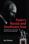 Putin's Russia and Southeast Asia - Ian Storey - 9789815306439