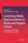 Contesting Hindu Representations in Media and Popular Culture - Ramesh Rao ; Nidhi Shendurnikar - 9789819201037