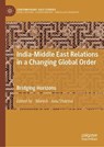 India-Middle East Relations in a Changing Global Order - Manish ; Anu Sharma - 9789819204144