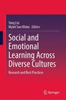 Social and Emotional Learning Across Diverse Cultures - Yang Liu ; Myint Swe Khine - 9789819204373