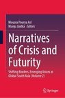 Narratives of Crisis and Futurity - Moussa Pourya Asl ; Manju Jaidka - 9789819208463