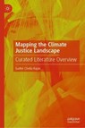 Mapping the Climate Justice Landscape - Sudhir Chella Rajan - 9789819208975
