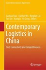 Contemporary Logistics in China - Jianhua Xiao ; Xiaofan Wu ; Binglian Liu - 9789819215713