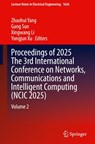 Proceedings of 2025 The 3rd International Conference on Networks, Communications and Intelligent Computing (NCIC 2025) - Zhaohui Yang ; Gang Sun ; Xingwang Li - 9789819216345