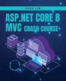 ASP.NET Core 8 MVC Crash Course - Greg Lim - 9789819411498