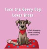 Taco the Goofy Dog Loves Shoes - Lil Rustle - 9789819430123