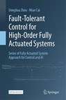 Fault-Tolerant Control for Fully Actuated Systems - Donghua Zhou ; Miao Cai - 9789819506903