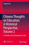 Chinese Thoughts on Education: A Historical Perspective, Volume 2 - Yongxin Zhu - 9789819515028