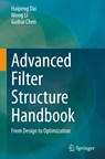 Advanced Filter Structure Handbook - Haipeng Dai ; Meng Li ; Guihai Chen - 9789819517145