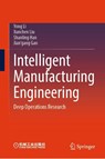 Intelligent Manufacturing Engineering - Yong Li ; Xunchen Liu ; Shanling Han ; Jian‘gang Gao - 9789819531080