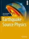 Earthquake Source Physics - Teruo Yamashita ; Nobuki Kame - 9789819535088