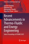 Recent Advancements in Thermo-Fluidic and Energy Engineering - Gautam Choubey ; Abhishek Paul ; Dharmendra Tripathi - 9789819536979