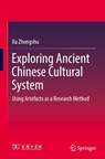 Exploring Ancient Chinese Cultural System - Xu Zhongshu - 9789819539321