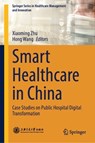 Smart Healthcare in China - Xiaoming Zhu ; Hong Wang - 9789819552450